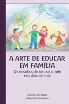 A arte de educar em familia