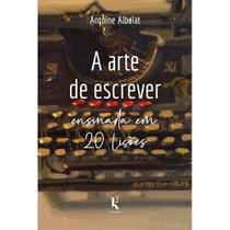 A arte de escrever ensinada em 20 lições (Antoine Albalat)