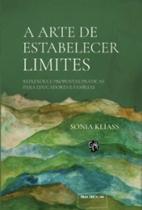 A arte de estabelecer limites: Reflexões e propostas práticas para educadores e famílias - GRUA LIVROS