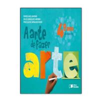 A Arte De Fazer Arte 4º Ano - Editora saraiva