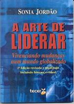 A Arte de Liderar - Vivenciando Mudanças num Mundo Globalizado