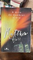 A Arte De Quebrar Vidro A Arte De Quebrar Vidro