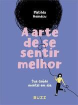 A Arte de Se Sentir Melhor - Sua Saúde Mental Em Dia Sortido