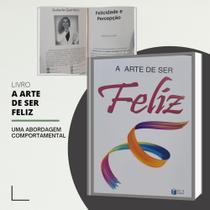 A Arte de Ser Feliz Ser e Saber Livro Felicidade Interioridade