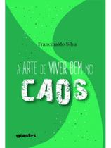 A arte de viver bem no caos - vol. 1 A arte de viver bem no caos - vol. 1