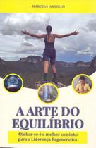 A Arte do Equilibrio - Alinhar-se é o melhor caminho para a liderança regenerativa