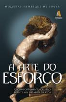 A Arte do Esforço - Editora GodBooks