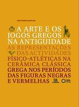 A arte e os jogos gregos na antiguidade - Almedina A arte e os jogos gregos na antiguidade - Almedina