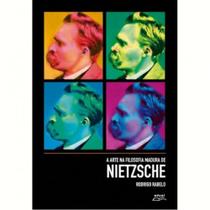 A arte na filosofia madura de nietzsche A arte na filosofia madura de nietzsche