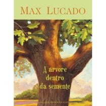 A Árvore Dentro da Semente, Max Lucado