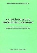 A atuação do juíz no processo penal acusatório - 2005