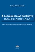 A autonomização do direito humano de acesso à água - EDITORA PROCESSO