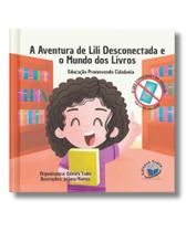 A aventura de lili desconectada e o mundo dos livros - o uso consciente do celular