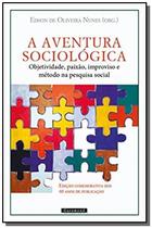 A Aventura Sociológica: Objetividade, Paixão, Improviso E Método Na Pesquisa Social - DIVERSAS EDITORAS