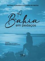A bahia em pedaços - EDITUS - UESC A bahia em pedaços - EDITUS - UESC