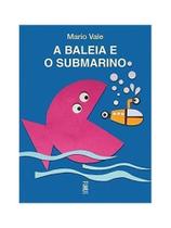 A baleia e o submarino