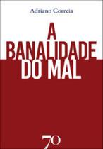 A banalidade do mal A banalidade do mal