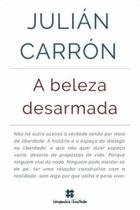 A Beleza Desarmada - Companhia Ilimitada A Beleza Desarmada - Companhia Ilimitada