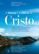 A beleza e a gloria de cristo - CULTURA CRISTA