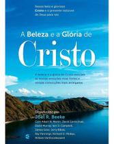 A Beleza e a Gloria do Espirito Santo - Joel Beeke - Cultura Cristã A Beleza e a Gloria do Espirito Santo - Joel Beeke - Cultura Cristã