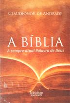 A Bíblia, A Sempre Atual Palavra de Deus Ed Bernhard Johnson
