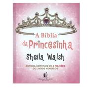 A Bíblia Da Princesinha Capa Dura Sheila Walsh - thomas nelson