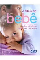 A BÍBLIA DO BEBÊ - seu guia completo para cuidados com o bebê - EDITORA CMS