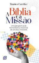 A bíblia e a missão: uma perspectiva da hermenêutica missional de um deus missional