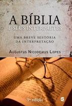 A Bíblia e seus Intérpretes, Augustus Nicodemus - Cultura Cristã -