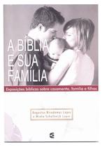 A Bíblia e Sua Família, Augustus Nicodemus - Cultura Cristã