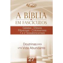A Bíblia em Fascículos - Gálatas - Efésios e Outros - Vol. 27 A Bíblia em Fascículos - Gálatas - Efésios e Outros - Vol. 27