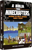 A bíblia para minecrafters (capa dura)- histórias da bíblia contadas bloco a bloco. A bíblia para minecrafters (capa dura)- histórias da bíblia contadas bloco a bloco.