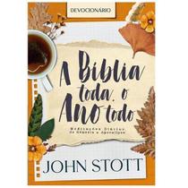 A Bíblia Toda, o Ano Todo, John Stott - Ultimato