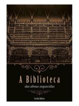 A biblioteca das almas esquecidas A biblioteca das almas esquecidas