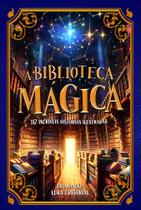A Biblioteca Mágica - LURA EDITORACAO A Biblioteca Mágica - LURA EDITORACAO