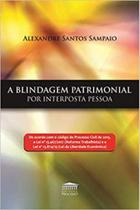 A blindagem patrimonial por interposta pessoa