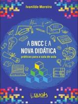 A bncc e a nova didática - WAK EDITORA A bncc e a nova didática - WAK EDITORA
