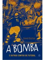 A bomba e outros contos de futebol - finalista jabuti 2025 A bomba e outros contos de futebol - finalista jabuti 2025