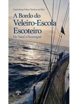 A bordo do veleiro-escola escoteiro de natal a paranaguá