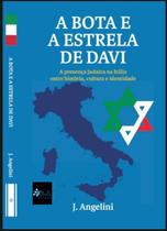 A BOTA E A ESTRELA DE DAVI - A presença judaica na Itália entre história, cultura e identidade A BOTA E A ESTRELA DE DAVI - A presença judaica na Itália entre história, cultura e identidade