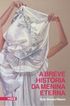 A Breve História da Menina Eterna A Breve História da Menina Eterna