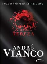A Bruxa Tereza Vol 2 - Saga O Vampiro Rei - André Vianco