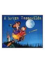 A Bruxa Vassorilda - Larousse