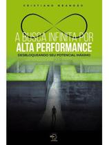 A busca infinita por alta performance A busca infinita por alta performance