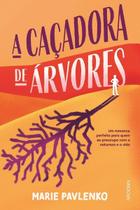 A Caçadora De Árvores A Caçadora De Árvores