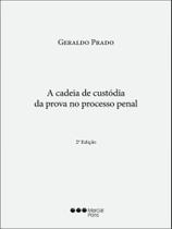 A cadeia de custódia da prova no processo penal - 2021 A cadeia de custódia da prova no processo penal - 2021