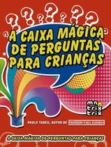 A Caixa Mágica de Perguntas para Crianças A Caixa Mágica de Perguntas para Crianças