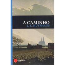 A Caminho (Civilização) ( J. K. Huysmans ) - Civilização Editora