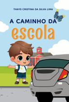 A Caminho da Escola A Caminho da Escola