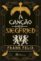 A Canção de Siegfried paperback Frank Felix A Canção de Siegfried paperback Frank Felix